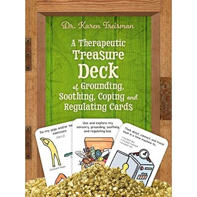 Treisman Clinical Psychologist trainer & author, Dr. Karen A Therapeutic Treasure Deck of Grounding, Soothing, Coping and Regulating Cards - Publicité Treisman Clinical Psychologist trainer & author, Dr. Karen A Therapeutic Treasure Deck of Grounding, Soothing, Coping and Regulating Cards - Publicité