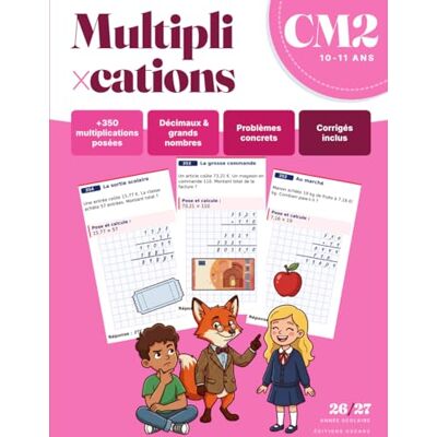 Oscars, Editions Cahier de Multiplications CM2 — +350 Calculs Posés, Décimaux et Problèmes: Grands nombres, décimal × entier, problèmes à étapes et défis vers la 6e, ... aux nouveaux programmes (CM2, 10-11 ans). Publicité Oscars, Editions Cahier de Multiplications CM2 — +350 Calculs Posés, Décimaux et Problèmes: Grands nombres, décimal × entier, problèmes à étapes et défis vers la 6e, ... aux nouveaux programmes (CM2, 10-11 ans). Publicité