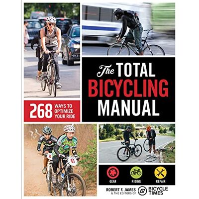 James, Robert F. The Total Bicycling Manual: 268 Ways to Optimize Your Ride - Publicité James, Robert F. The Total Bicycling Manual: 268 Ways to Optimize Your Ride - Publicité