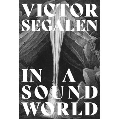 Segalen, Victor In a Sound World - Publicité Segalen, Victor In a Sound World - Publicité