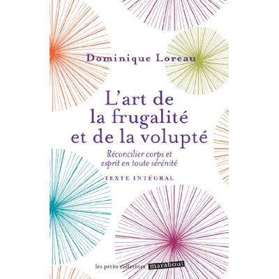 Loreau, Dominique L'art de la frugalité et de la volupté - Publicité Loreau, Dominique L'art de la frugalité et de la volupté - Publicité