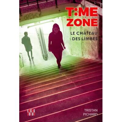 PICHARD Tristan Time Zone Le Château Des Limbes - Publicité PICHARD Tristan Time Zone Le Château Des Limbes - Publicité