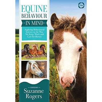 Rogers, Suzanne Equine Behaviour in Mind: Applying Behavioural Science to the Way We Keep, Work and Care for Horses - Publicité Rogers, Suzanne Equine Behaviour in Mind: Applying Behavioural Science to the Way We Keep, Work and Care for Horses - Publicité