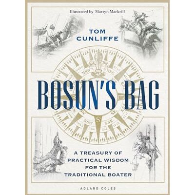 Cunliffe, Tom Bosun’s Bag: A Treasury of Practical Wisdom for the Traditional Boater - Publicité Cunliffe, Tom Bosun’s Bag: A Treasury of Practical Wisdom for the Traditional Boater - Publicité