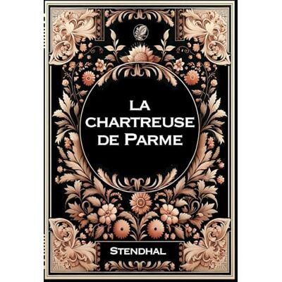 Stendhal la chartreuse de Parme: Grand format RIGIDE illustré Édition Collector avec illustrations exclusives et texte intégral - Publicité Stendhal la chartreuse de Parme: Grand format RIGIDE illustré Édition Collector avec illustrations exclusives et texte intégral - Publicité