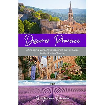 Brennan, Georgeanne Discover Provence: A Shopping, Wine, Antiques, and Festivals Guide to the South of France - Publicité Brennan, Georgeanne Discover Provence: A Shopping, Wine, Antiques, and Festivals Guide to the South of France - Publicité