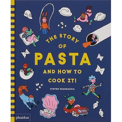 Collectif THE STORY OF PASTA... AND HOW TO COOK IT! - Publicité Collectif THE STORY OF PASTA... AND HOW TO COOK IT! - Publicité