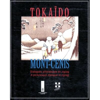Collectif Du Tokaido au Mont-Cenis: Dialogues pittoresques en zigzag : FROM TOKAIDO TO MONT-CENIS. A picturesc dialogue in zigzag - Publicité Collectif Du Tokaido au Mont-Cenis: Dialogues pittoresques en zigzag : FROM TOKAIDO TO MONT-CENIS. A picturesc dialogue in zigzag - Publicité