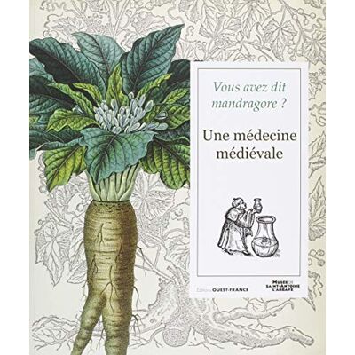 Collectif Vous avez dit mandragore ? Une médecine médiévale - Publicité Collectif Vous avez dit mandragore ? Une médecine médiévale - Publicité