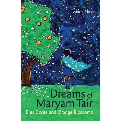 Alaoui, Mhani Dreams of Maryam Tair: Blue Boots and Orange Blossoms - Publicité Alaoui, Mhani Dreams of Maryam Tair: Blue Boots and Orange Blossoms - Publicité
