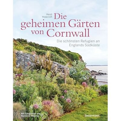 Howcroft, Heidi Die geheimen Gärten von Cornwall Die schönsten Refugien an Englands Südküste: Aktualisierte Sonderausgabe. Mit Adressen und Websites der zugänglichen Gärten - Publicité Howcroft, Heidi Die geheimen Gärten von Cornwall Die schönsten Refugien an Englands Südküste: Aktualisierte Sonderausgabe. Mit Adressen und Websites der zugänglichen Gärten - Publicité