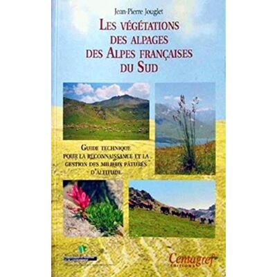 Jouglet Les végétations des alpages des Alpes françaises du sud : guide technique pour la reconnaissance - Publicité Jouglet Les végétations des alpages des Alpes françaises du sud : guide technique pour la reconnaissance - Publicité