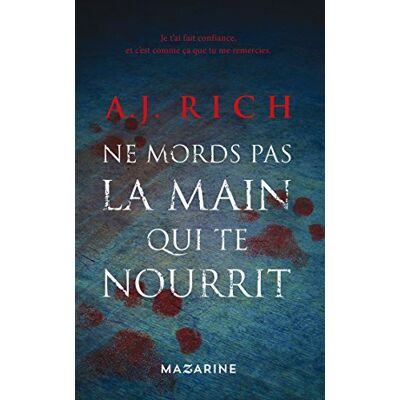 Rich, A.J. Ne mords pas la main qui te nourrit - Publicité Rich, A.J. Ne mords pas la main qui te nourrit - Publicité