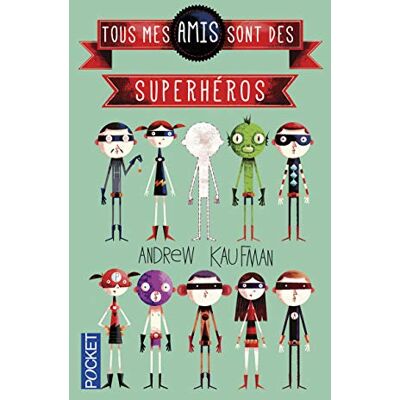 Kaufman, Andrew Tous mes amis sont des superhéros - Publicité Kaufman, Andrew Tous mes amis sont des superhéros - Publicité