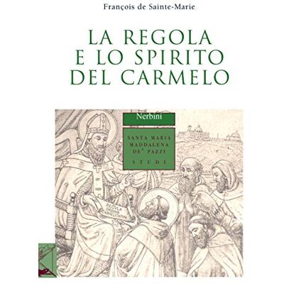 Sainte Marie, François de La regola e lo spirito del carmelo - Publicité Sainte Marie, François de La regola e lo spirito del carmelo - Publicité