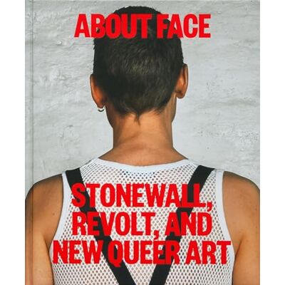 Katz, Jonathan D. About Face: Stonewall, Revolt, and New Queer Art - Publicité Katz, Jonathan D. About Face: Stonewall, Revolt, and New Queer Art - Publicité