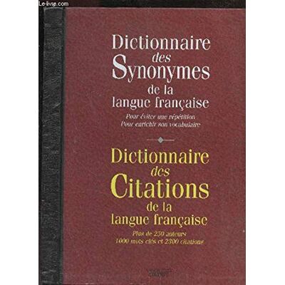 collectif Dictionnaire des synonymes de la langue francaise & Dictionnaire des Citations de la langue francaise - Publicité collectif Dictionnaire des synonymes de la langue francaise & Dictionnaire des Citations de la langue francaise - Publicité