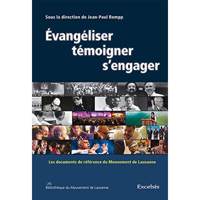Collectif Évangéliser, témoigner, s’engager. Les documents de référence du mouvement de Lausanne - Publicité Collectif Évangéliser, témoigner, s’engager. Les documents de référence du mouvement de Lausanne - Publicité