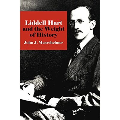 Mearsheimer, John J. Liddell Hart and the Weight of History - Publicité Mearsheimer, John J. Liddell Hart and the Weight of History - Publicité