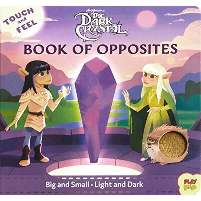 The Dark Crystal: Touch and Feel Book of Opposites - Publicité The Dark Crystal: Touch and Feel Book of Opposites - Publicité