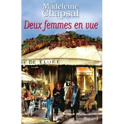 Chapsal, Madeleine Deux femmes en vue - Publicité Chapsal, Madeleine Deux femmes en vue - Publicité