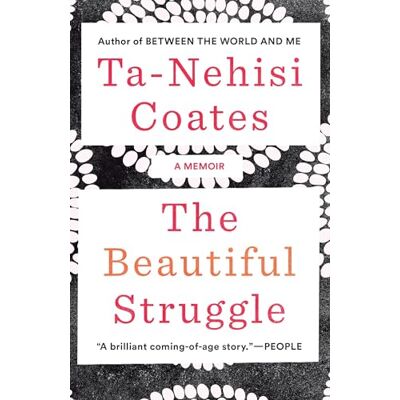 Coates, Ta-Nehisi The Beautiful Struggle: A Memoir - Publicité Coates, Ta-Nehisi The Beautiful Struggle: A Memoir - Publicité