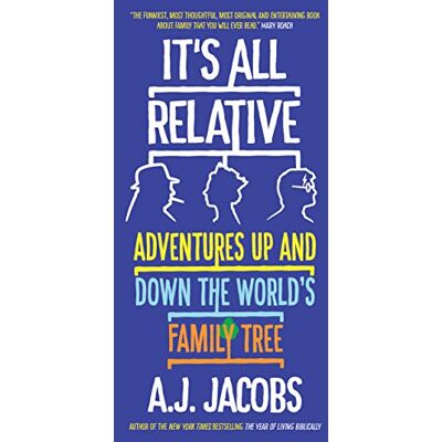 Jacobs, A.J. It's All Relative: Adventures Up and Down the World’s Family Tree - Publicité Jacobs, A.J. It's All Relative: Adventures Up and Down the World’s Family Tree - Publicité
