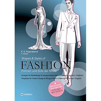 Feyerabend, F Volker Shapes & Styles of Fashion Formen und Stile der Mode: Vorlagen für Modedesign & zweisprachiges Nachschlagewerk (Deutsch/Englisch) Templates for ... Bilingual Work of Reference (German/English) - Publicité Feyerabend, F Volker Shapes & Styles of Fashion Formen und Stile der Mode: Vorlagen für Modedesign & zweisprachiges Nachschlagewerk (Deutsch/Englisch) Templates for ... Bilingual Work of Reference (German/English) - Publicité