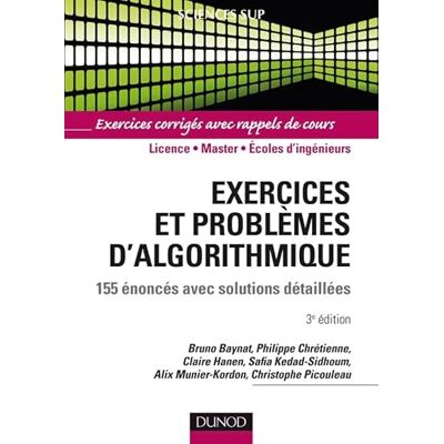 Baynat, Bruno Exercices et problèmes d'algorithmique 3e édition 155 énoncés avec solutions détaillées: 155 énoncés avec solutions détaillées - Publicité Baynat, Bruno Exercices et problèmes d'algorithmique 3e édition 155 énoncés avec solutions détaillées: 155 énoncés avec solutions détaillées - Publicité