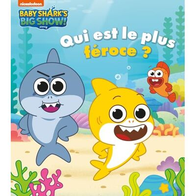 Nickelodeon Baby Shark Qui est le plus féroce ? - Publicité Nickelodeon Baby Shark Qui est le plus féroce ? - Publicité