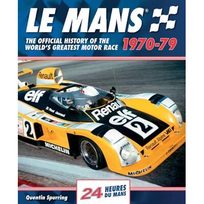 Spurring, Quentin Le Mans 1970-79: The Official History of the World's Greatest Motor Race - Publicité Spurring, Quentin Le Mans 1970-79: The Official History of the World's Greatest Motor Race - Publicité