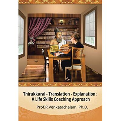 Venkatachalam PhD, Pro R. Thirukkural Translation -Explanation: - Publicité Venkatachalam PhD, Pro R. Thirukkural Translation -Explanation: - Publicité