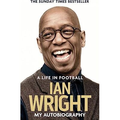 Wright, Ian A Life in Football: My Autobiography - Publicité Wright, Ian A Life in Football: My Autobiography - Publicité