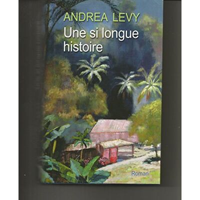 Andrea Levy UNE si LONGUE HISTOIRE - Publicité Andrea Levy UNE si LONGUE HISTOIRE - Publicité