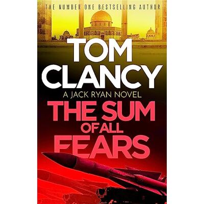 Clancy, Tom The Sum of All Fears: A high-stakes page-turner from the King of the political thriller - Publicité Clancy, Tom The Sum of All Fears: A high-stakes page-turner from the King of the political thriller - Publicité