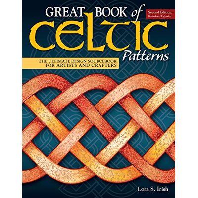Irish, Lora S. Great Book of Celtic Patterns: The Ultimate Design Sourcebook for Artists and Crafters - Publicité Irish, Lora S. Great Book of Celtic Patterns: The Ultimate Design Sourcebook for Artists and Crafters - Publicité