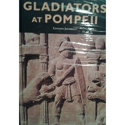 Jacbelli, . Gladiators at Pompeii - Publicité Jacbelli, . Gladiators at Pompeii - Publicité