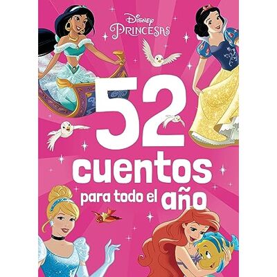 Disney Princesas. 52 cuentos para todo el año: Recopilatorio de cuentos - Publicité Disney Princesas. 52 cuentos para todo el año: Recopilatorio de cuentos - Publicité