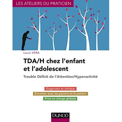Vera, Louis TDA/H chez l'enfant et l'adolescent Trouble Déficit de l'Attention/Hyperactivité: Trouble Déficit de l'Attention/Hyperactivité - Publicité Vera, Louis TDA/H chez l'enfant et l'adolescent Trouble Déficit de l'Attention/Hyperactivité: Trouble Déficit de l'Attention/Hyperactivité - Publicité
