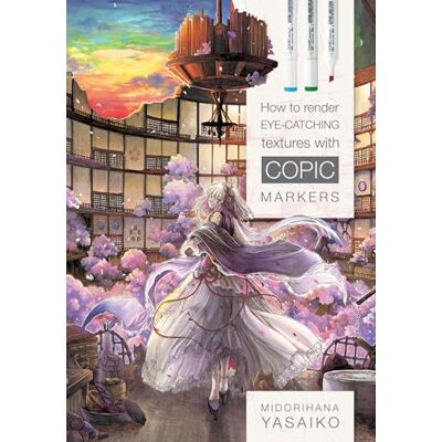 Midorihana, Yasaiko How to Render Eye-Catching Textures With Copic Markers - Publicité Midorihana, Yasaiko How to Render Eye-Catching Textures With Copic Markers - Publicité