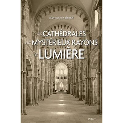 Blondel, Jean-François Ces cathédrales aux mystérieux rayons de lumière - Publicité Blondel, Jean-François Ces cathédrales aux mystérieux rayons de lumière - Publicité