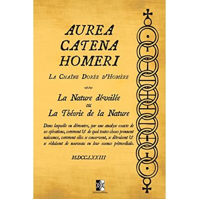 Inconnu Aurea Catena Homeri: La Chaîne Dorée d'Homère — La Nature dévoilée ou La Théorie de la Nature - Publicité Inconnu Aurea Catena Homeri: La Chaîne Dorée d'Homère — La Nature dévoilée ou La Théorie de la Nature - Publicité