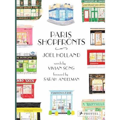 Paris Shopfronts: Illustrations of the City's Best-Loved Boutiques, Brasseries, Bars, and More - Publicité Paris Shopfronts: Illustrations of the City's Best-Loved Boutiques, Brasseries, Bars, and More - Publicité