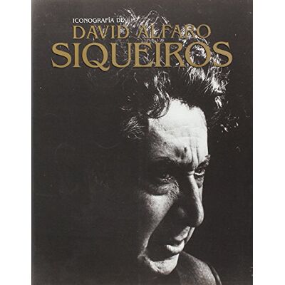 Varios Iconografia de David Alfaro Siqueiros/ Iconography of David Alfaro Siqueiros - Publicité Varios Iconografia de David Alfaro Siqueiros/ Iconography of David Alfaro Siqueiros - Publicité