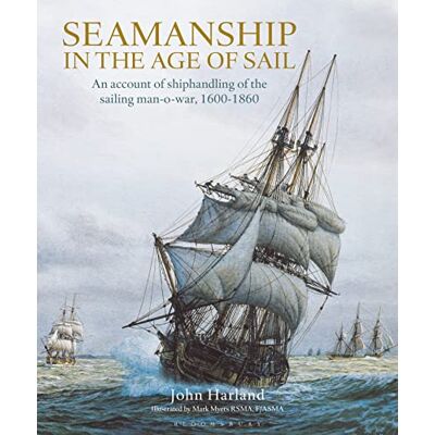 Harland, John Seamanship in the Age of Sail: An Account of Shiphandling of the Sailing Man-O-War, 1600-1860 - Publicité Harland, John Seamanship in the Age of Sail: An Account of Shiphandling of the Sailing Man-O-War, 1600-1860 - Publicité