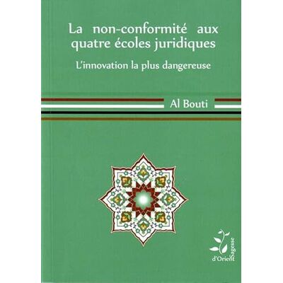 SAGESSE D'ORIENT La non-conformité aux quatre écoles juridiques - Publicité SAGESSE D'ORIENT La non-conformité aux quatre écoles juridiques - Publicité
