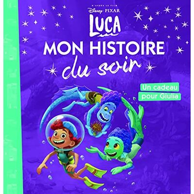 COLLECTIF LUCA Mon Histoire du Soir Un cadeau pour Giulia DISNEY PIXAR - Publicité COLLECTIF LUCA Mon Histoire du Soir Un cadeau pour Giulia DISNEY PIXAR - Publicité