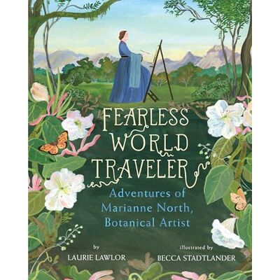 Lawlor, Laurie Fearless World Traveler: Adventures of Marianne North, Botanical Artist - Publicité Lawlor, Laurie Fearless World Traveler: Adventures of Marianne North, Botanical Artist - Publicité
