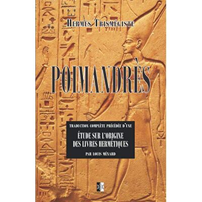 Trismégiste, Hermès Poimandrès: prédé d'une Étude sur l’origine des livres hermétiques - Publicité Trismégiste, Hermès Poimandrès: prédé d'une Étude sur l’origine des livres hermétiques - Publicité