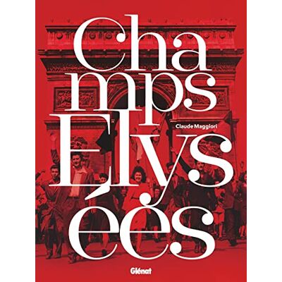 Maggiori, Claude Champs Elysées: Quand l'Histoire de France passe sur la plus belle avenue du monde - Publicité Maggiori, Claude Champs Elysées: Quand l'Histoire de France passe sur la plus belle avenue du monde - Publicité
